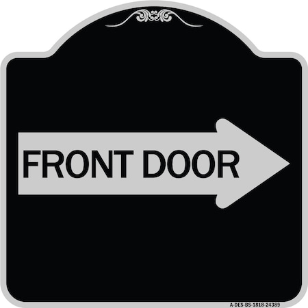Signmission Front Door With Right Arrow Heavy-Gauge Aluminum Architectural Sign, 18" x 18", BS-1818-24389 A-DES-BS-1818-24389